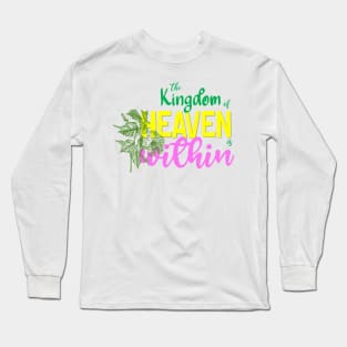 The Kingdom of Heaven Christian Quote Bibleverse Style Long Sleeve T-Shirt